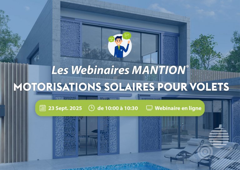 Webinaire MANTION – Découvrez nos Motorisations Solaires pour Volets